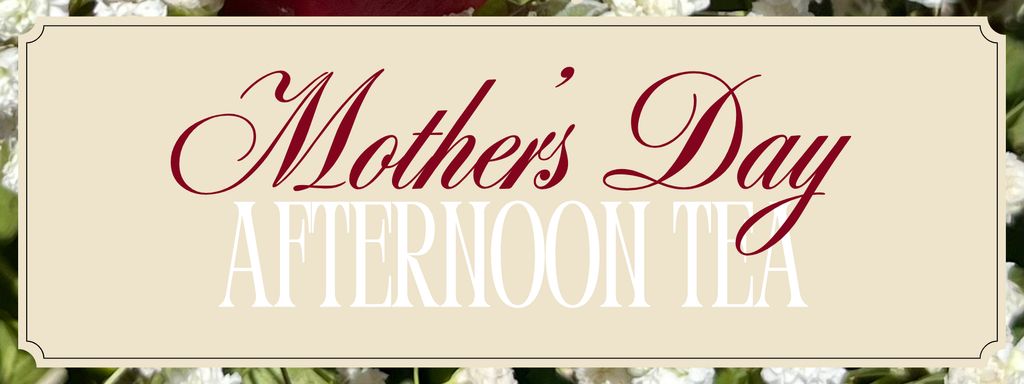 Mother's Day Afternoon Tea
